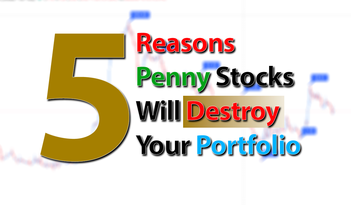 5 Reasons Penny Stocks in a Falling Market Will Destroy Your Portfolio